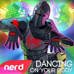 Fortnite - Dancing On Your Body #NerdOut!