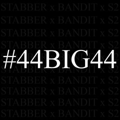 Stabber x Bandit x S2 - #44BIG44