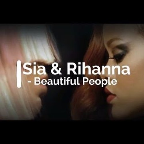 Stream Rihanna Ft. sia - Beautiful People Say Remix (DCVNZLA) by Darwin  Coronado | Listen online for free on SoundCloud