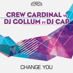 Crew Cardinal vs DJ Gollum feat. DJ Cap - Change you (GfC Teaser)