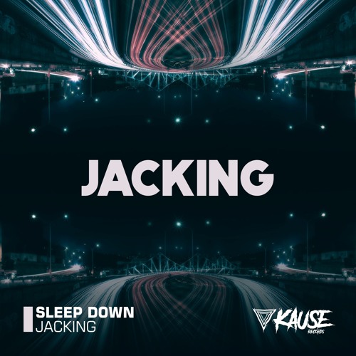 SLEEP DOWN - Jacking