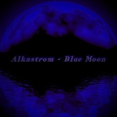 Alkastrom - Blue Moon (Mia Mendi Records)