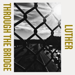 Through The Bridge (Prod. by V-Don)