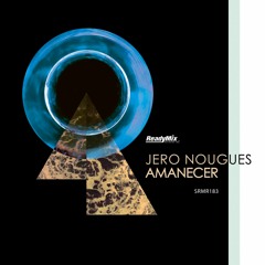 Jero Nougues - Amanecer (Below Bangkok & Spring Reason Dub Mix)[READY MIX RECORDS]