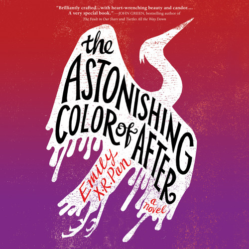 The Astonishing Color of After by Emily X.R. Pan The Astonishing Color of After by Emily X.R. Pan