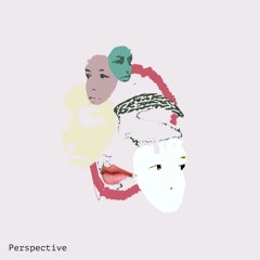 Perspective (feat. Yung Fusion)