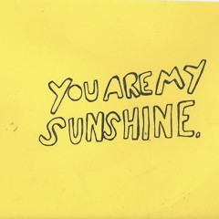 You Are My Sunshine // Cover