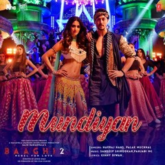 Mundiyan - Navraj Hans Ft. Palak Muchhal (Baaghi 2)