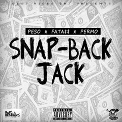 "Snap Back Jack" - Pe$o, FatA$$, Permo