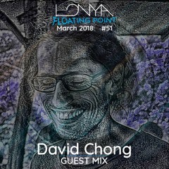 David Chong Guest Mix - Live @ Eden Ko Phangan - Lonya Floating Point Episode 51 March 2018