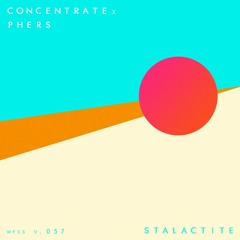 Concentrate & Phers - Stalactite