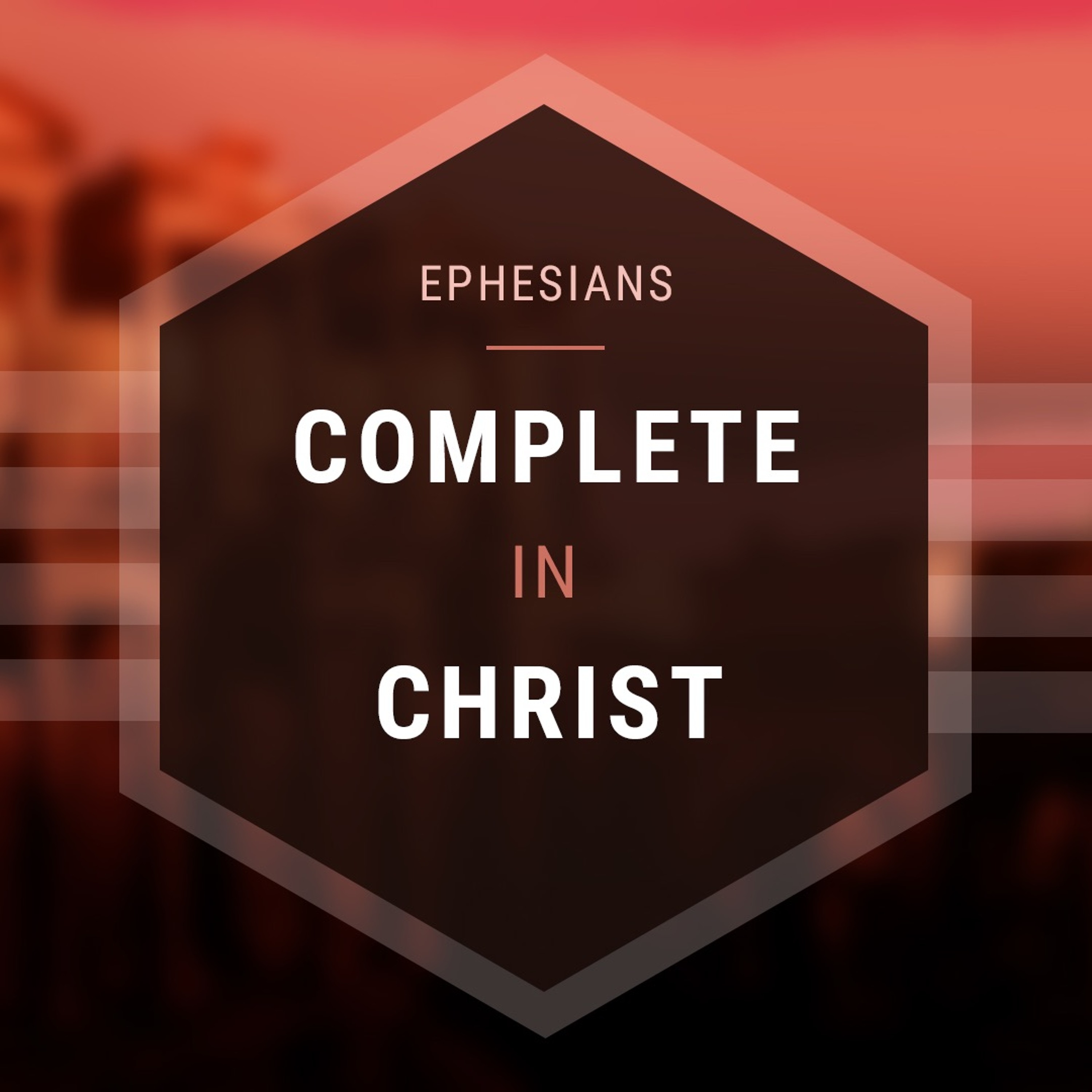 Complete In Christ | The Gospel at Home and Work | March 18, 2018 episode artwork