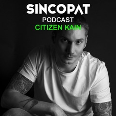 Citizen Kain - Sincopat Podcast 227