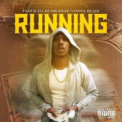 Flock Da Hurk Ft. Vonna Hurk - Running