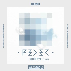 Feder - Goodbye (ft. Lyse) (STIGM4N Remix)