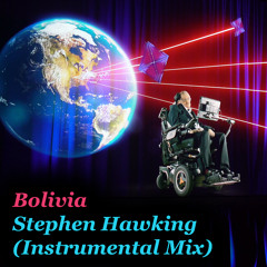 Bolivia - Stephen Hawking (Instrumental Mix)