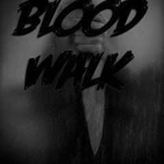 Blood Walk ft Kyd $avage