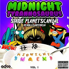 Midnight Tyrannosaurus - Statue Planet Scandal (UPgar Remix)