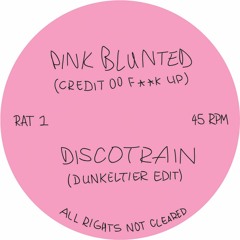 Pink Blunted / Disco Train (Rat1)
