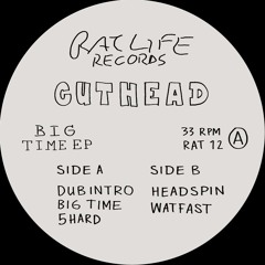 Cuthead ‎– Big Time EP (Rat 12)