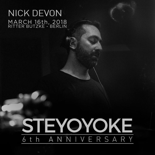 Nick Devon at Ritter Butzke, Berlin 16.03.2018 - Steyoyoke 6th Anniversary