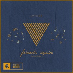 LVTHER - Friends Again (feat. Claire Ridgely)