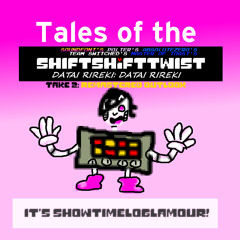 IT'S SHOWTIMELOGLAMOUR! (SHIFTSHIFTTWIST)