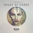 House Of Cards (RUUD Remix)