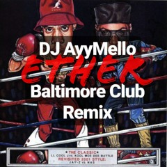 Nas - Ether (Baltimore Club Remix) @ayymellothedj_