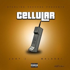 Just J - Cellular (Ft MalakaiThePlug)