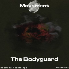 Movement - The Bodyguard (Boomsha Recordings) preview clips [OUT NOW]