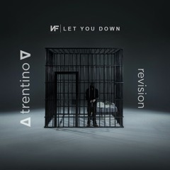 NF - Let You Down (∆ trentino ∇ revision)