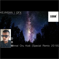 DBM - Minnal Oru Kodi [Special Remix 2018]