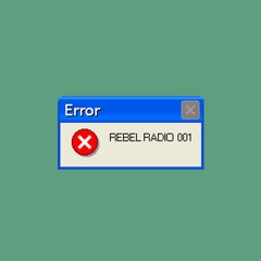 REBEL RADIO 001