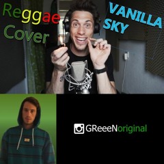 Vanilla Sky greeen (REGGAE COVER Hanybal, Nimo)