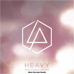 Linkin Park- Heavy (Nate Heroux Remix)
