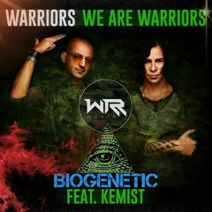 Warriors - We Are Warriors (feat. Kemist) (Biogenetic Remix)
