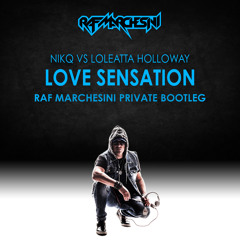 NikQ vs Loleatta Holloway - Love Sensation (Raf Marchesini Private Bootleg)