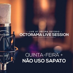 Quinta-Feira + Não Uso Sapato (Charlie Brown Jr.) - LIVE SESSION