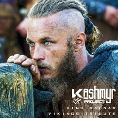 Kashmyr - King Ragnar (Vikings Tribute)