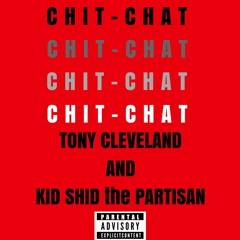 Chit-Chat (KSTP x Tony Cleveland) (Prod. Eggy)