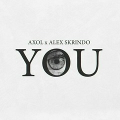 Axol x Alex Skindo - You