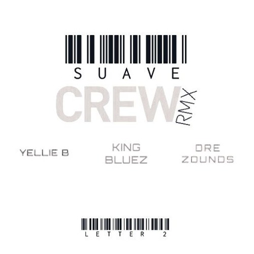 VonSuave - Crew (Remix) [feat. Yellie B, King Bluez & Dre Zounds] (Prod. by Humbeats)