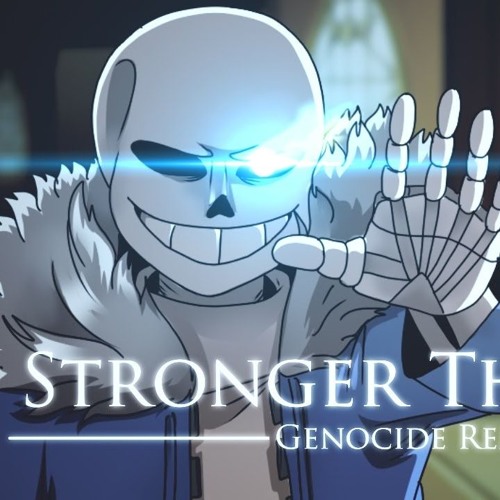 Stream Undertale Stronger Than You Genocide Remix Sans Version