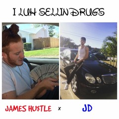 JD x JAMES HU$TLE - I LUH SELLIN DRUGS