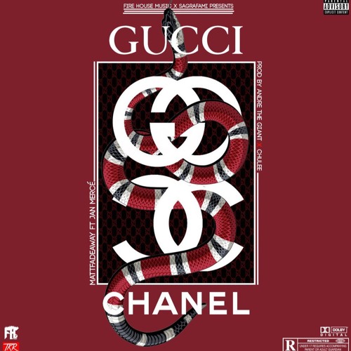 Stream GUCCI CHANEL- JAN MERCE x MATTFADEAWAY (Prod by ANDRE THE GIANT &  CHULEE) by Mercé | Listen online for free on SoundCloud