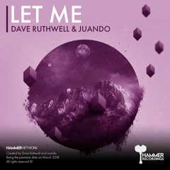 Dave Ruthwell & Juando - Let Me [PREVIEW]