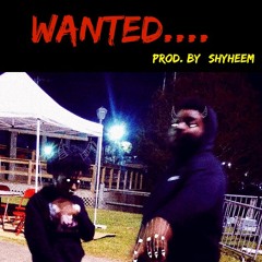 Wanted Ft. TheDonDaDa (prod. by Shyheem)