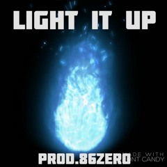 LIGHT IT UP (Prod.86ZERO)