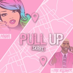 Mandia - Pull Up (Skrrt) ft. Eric Bellinger